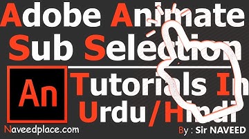Sub Selection Tool Adobe Animate/Adobe Flash CC | Tutorials - In UrduAndHindi