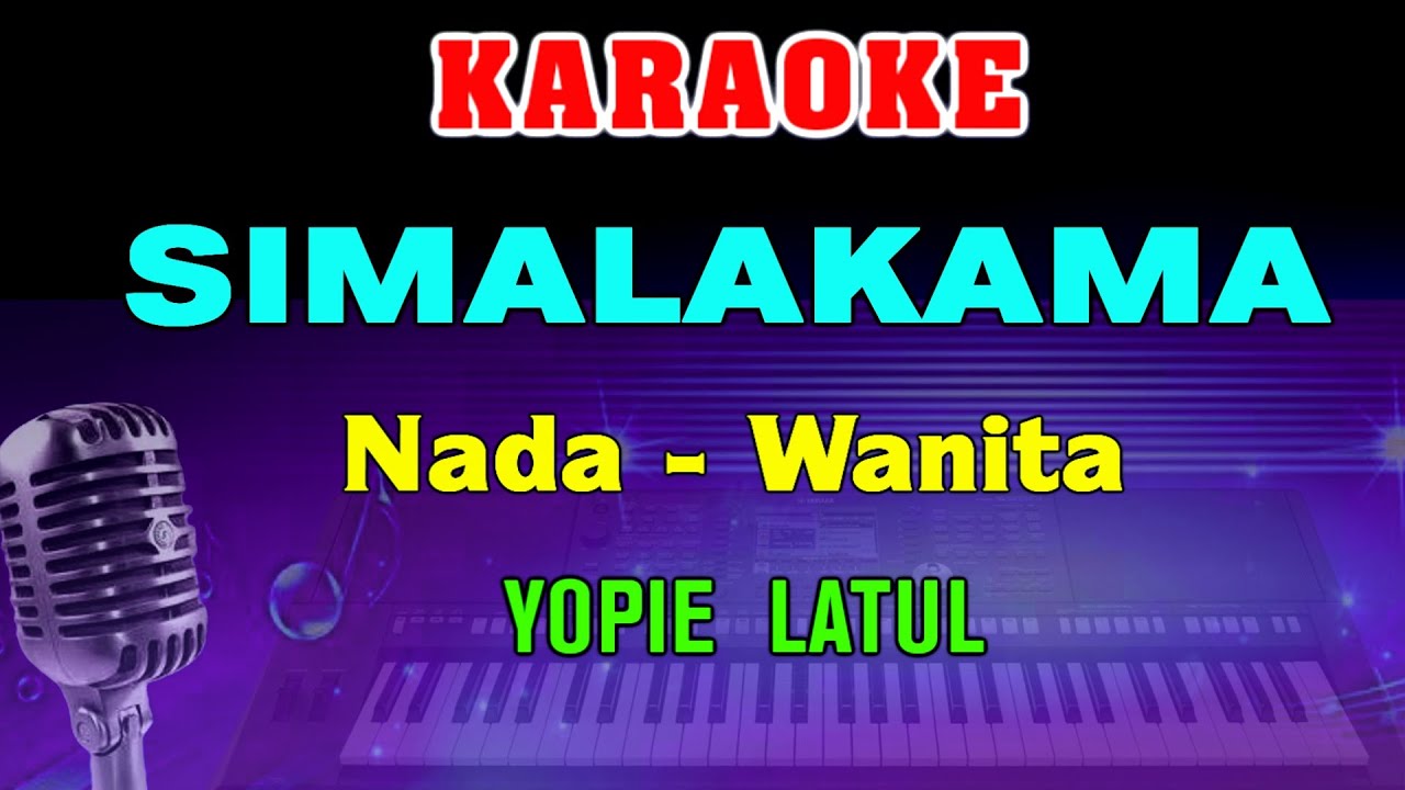 SIMALAKAMA - KARAOKE Nada Wanita | Yopie Latul || Lagu Lawas