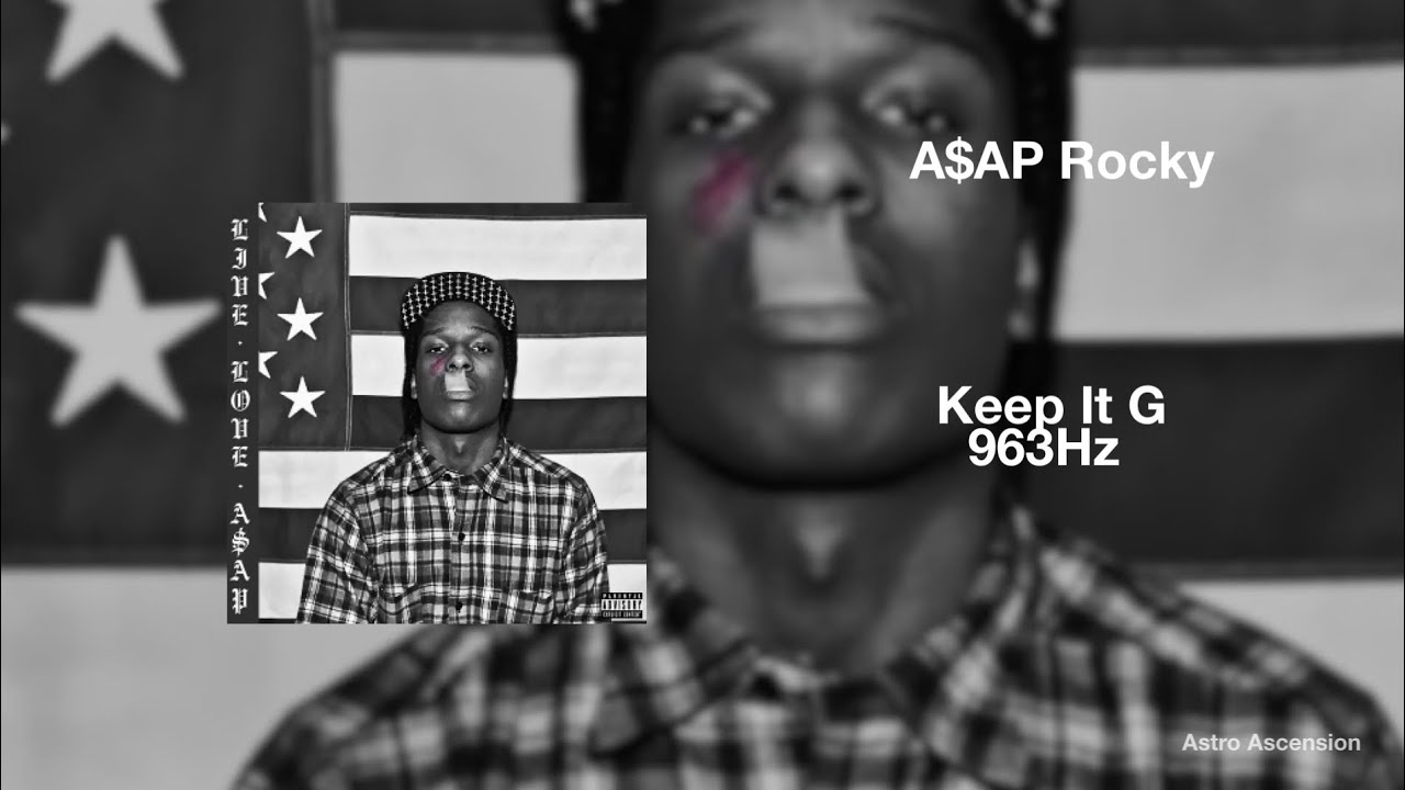 A$AP Rocky - Keep It G ft. Chace Infinite, SpaceGhostPurrp [963Hz God Frequency]