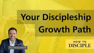 5: Your Discipleship Growth Path