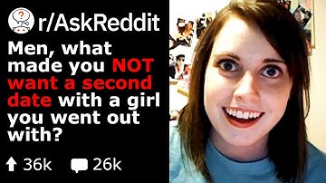Single Men, Why Did You 🅽🅾🆃 Want A Second Date? (r/AskReddit)