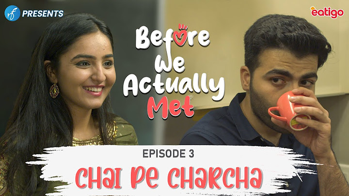 Before We Actually Met EP 3 | Chai Pe Charcha | Ft. Kinjal Dhamecha, Nikhil Verma | Novela Originals