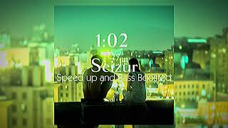 1:02 by Seizur} Speed up and Bass Boosted