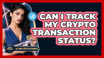Can I Track My Crypto Transaction Status?