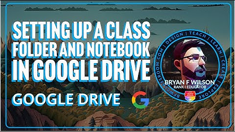 Creating a Folder and Notebook for Classes in Google Drive