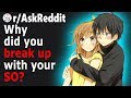 People Share REASONS Why They Had To BREAK UP With Their SO (r/AskReddit)