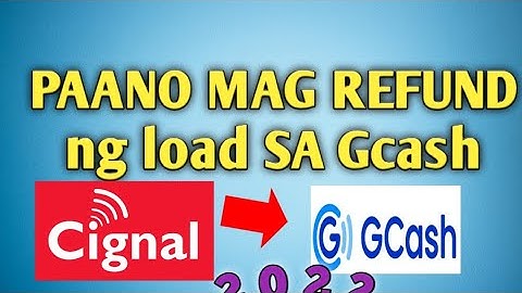 PAANO MAG REFUND NG LOAD SA GCASH//HOW TO REFUND LOAD//CIGNAL LOAD.