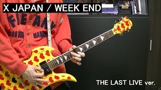 【X JAPAN】 WEEK END (THE LAST LIVE ver.) ギター guitar ...