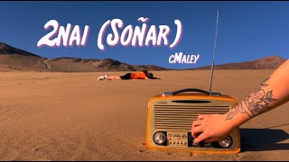 Cmaley - 2Nai Soñar Video Oficial