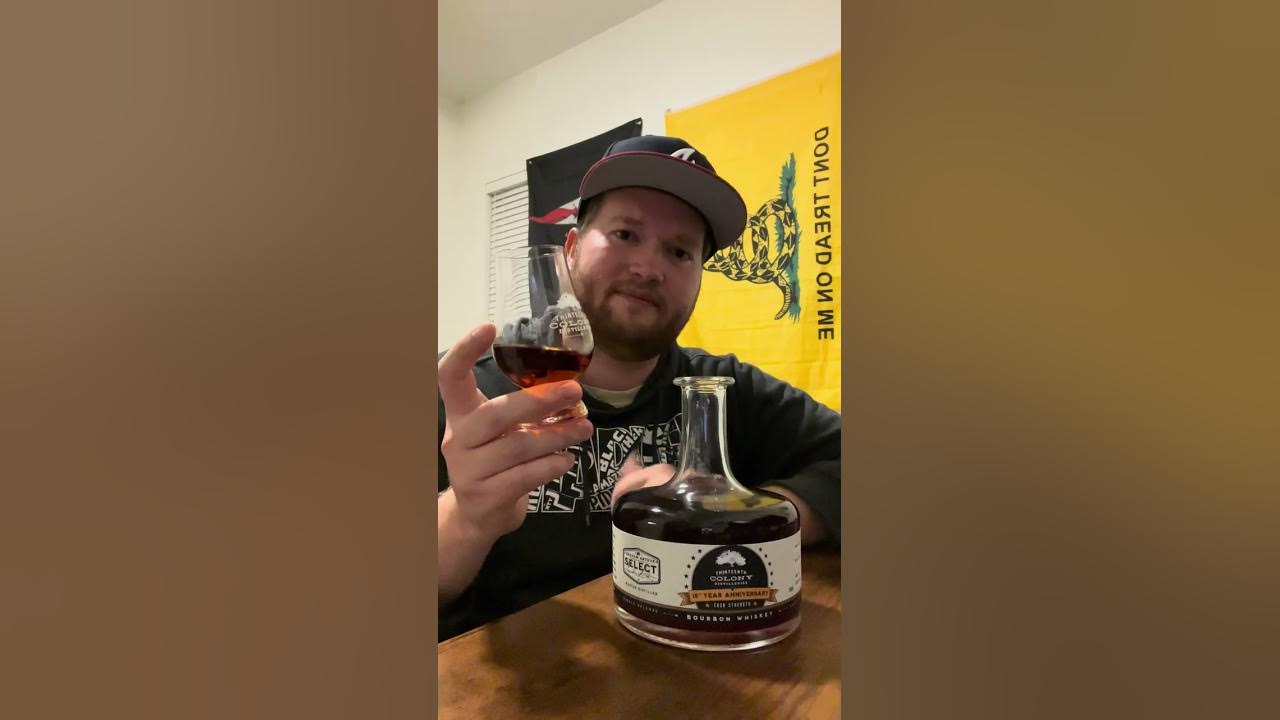 Bourbon Review Ep. 9 13th Colony 15th Anniversary Cask Strength YouTube