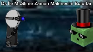 Ds İle Mr.Slime Zaman Makinesini Bulurlar - 500. Abone Kutlu Olsun Bea