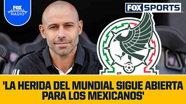 Mascherano: 'Los MEXICANOS son HOSTILES con los argentinos, la herida del Mundial sigue abierta'