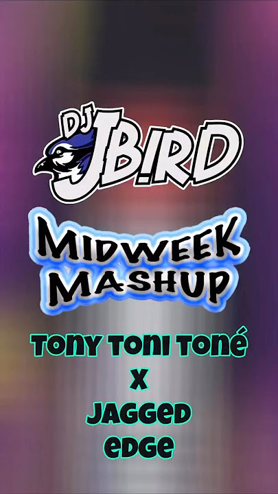 Tony Toni Toné x Jagged Edge Midweek Mashup // “Don’t Get Down With My Girl” // DJ JB!RD remix