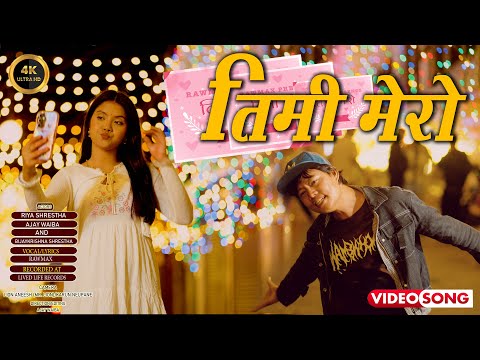 Timi Mero त म म र RAW MAX Official Video Song Ajay Waiba Riya Shrestha Bijaykhrishna