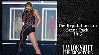 The Reputation Era |Taylor Swift The Eras Tour Scene Pack Collection | Part 3/3