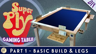 SuperPly Gaming Table - Part 1: Basic build & Legs