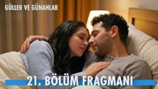 Güller Ve Günahlar 21. Fragmanı \
