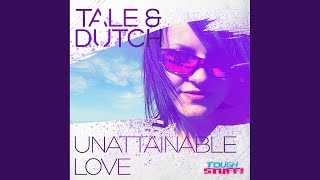 Unattainable Love - Tale & Dutch