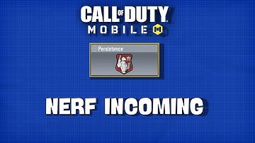 COD Mobile PERSISTENCE NERF EXPLAINED