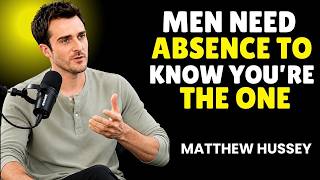 MEN NEED ABSENCE TO KNOW YOU'RE THE ONE 💔🔥 | BEST MOTIVATIONAL SPEECH | Matthew Hussey