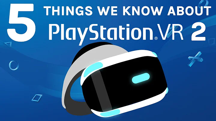 5 Things We Know About PSVR 2 - DayDayNews