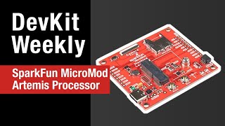 Dev Kit Weekly: SparkFun MicroMod Artemis Processor