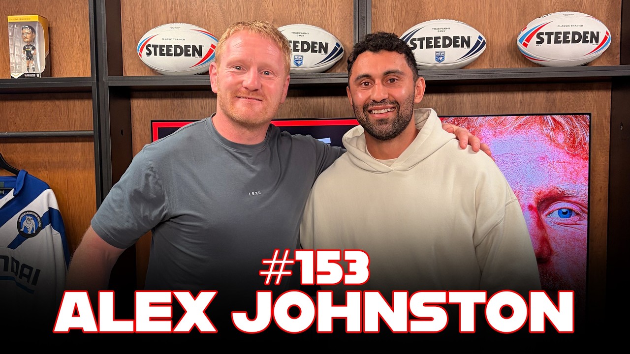 #153 Alex Johnston: The Highs & Lows Of A Rugby League Career