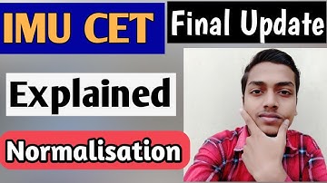 Explained Normalisation of IMUCET | Final Update | Oct 2021 & Feb 2022