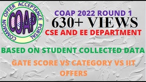 COAP ROUND 1 CSE AND EE GATE VS CATEGORY VS IIT OFFERS ||COAP 2022
