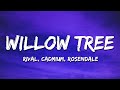 Rival Cadmium Ft Rosendale Willow Tree Lyrics mp3