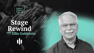 Sharing the Good, Bad, and Ugly with our Partners w/ Ellis Goldstein | Stage Rewind