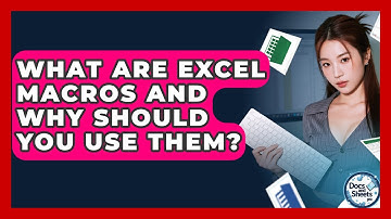What Are Excel Macros And Why Should You Use Them? - Docs and Sheets Pro