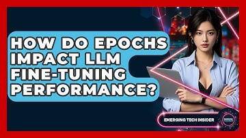 How Do Epochs Impact LLM Fine-tuning Performance? - Emerging Tech Insider