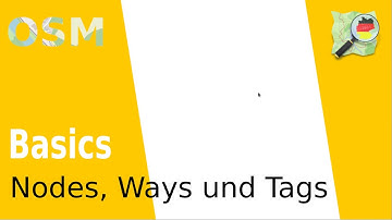 OSM Basics - Nodes, Ways und Tags