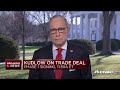 Watch CNBC's full interview with Advisor Larry Kudlow on the 'phase one' trade deal with China