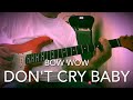 Don't cry baby Bow Wow  guitar  ドントクライベイビー バウワウ ギター 山本恭司 斉藤光浩