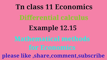 TN 11 Economics | chapter 12 | example 12.15 | mathematical methods for economics| gmr rao maths |