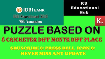 MISSION SBI 2018  || PUZZLE ON 8 CRICKETER DIFF MONTH || PO & CLERK 2018 || IDBI EXECUTIVE PUZZLE