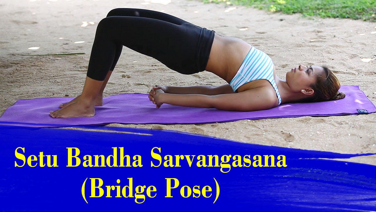 Bridge (Setu Bandhasana) – Yoga Poses Guide by WorkoutLabs