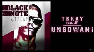 TBKAY ft. JP - Ungowami