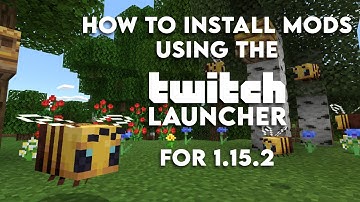 How to Install Mods using the Twitch Launcher for Minecraft 1.15.2