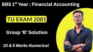 BBS 1st Year Accounting, Final Exam paper Solution 2081 TU || Group 
