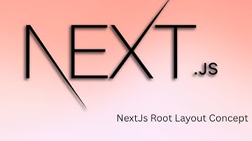 3. NextJs Root Layout Concept