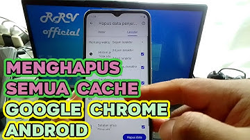 Cara Menghapus Cache Google Chrome Sampai Bersih di Android