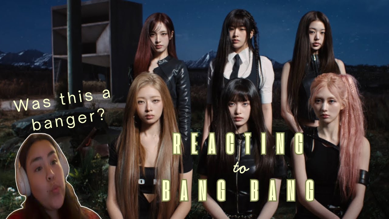 Reacting to: IVE BANG BANG M/V