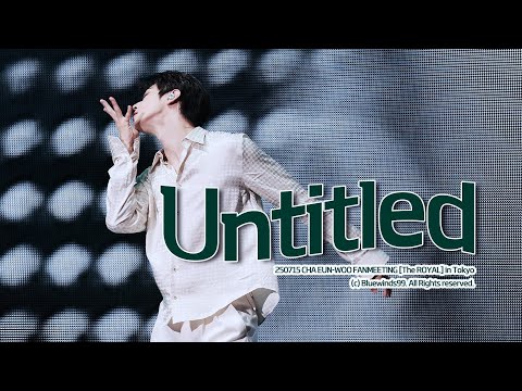 4K 250715 CHA EUN WOO THE ROYAL In Tokyo Saturday Preacher Edited Ver 차은우 Chaeunwoo