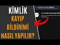 Kimlik Kartı Kayıp Bildirimi Nasıl Yapılır ?