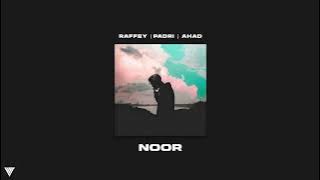 NOOR - Raffey Anwar Ft. Padri, Ahad Khan