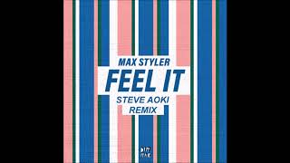 Max Styler - Feel It (Steve Aoki Remix)