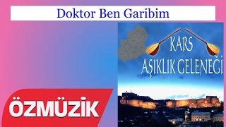 Doktor Ben Garibim - Kars Aşıklık Geleneği 